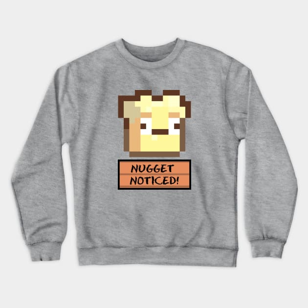 Nugget Noticed Crewneck Sweatshirt by tdwright3